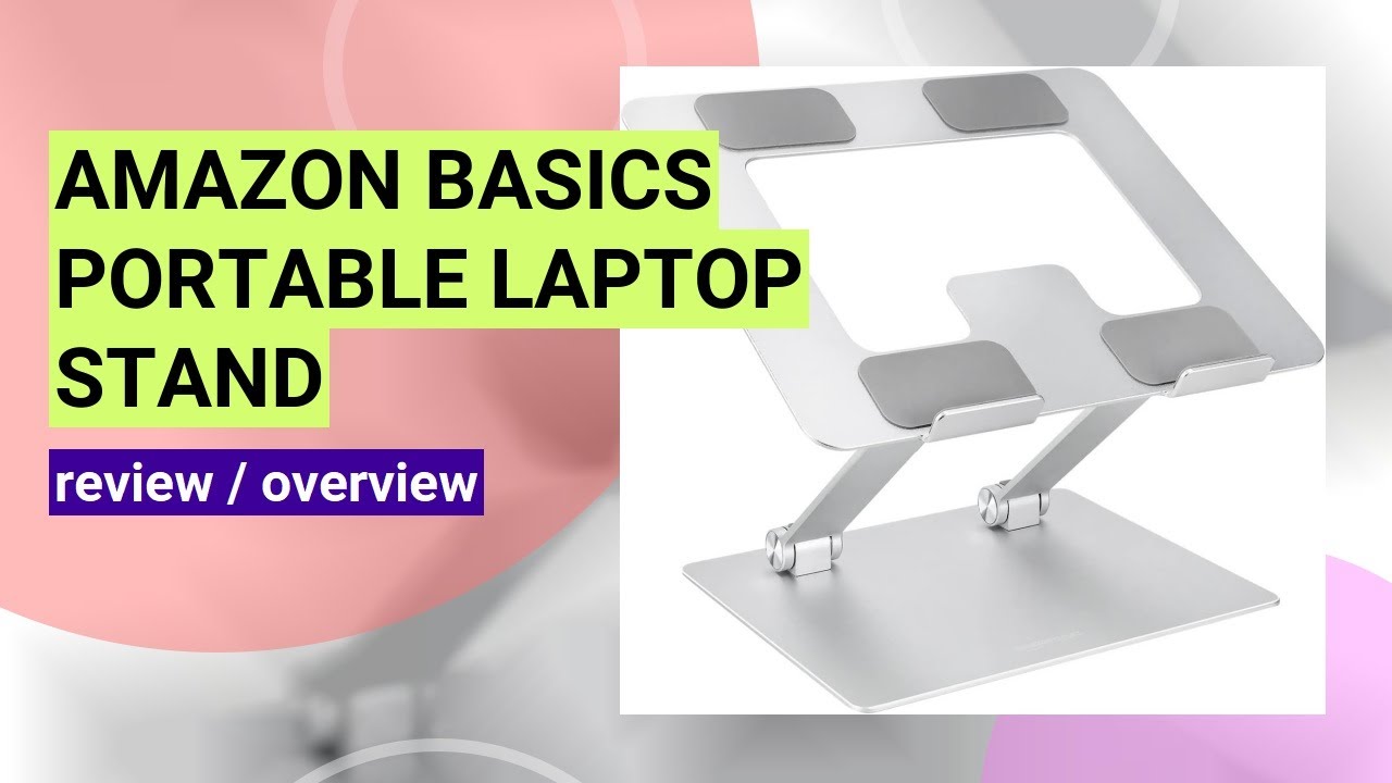 Review: Amazon Basics Portable & Adjustable Laptop Stand for All Laptops Up to 17.3 Inches