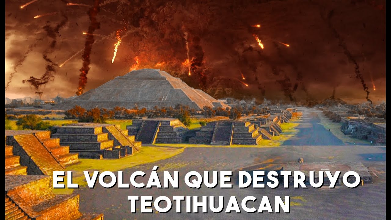 EL VOLCÁN QUE DESTRUYÓ TEOTIHUACAN!