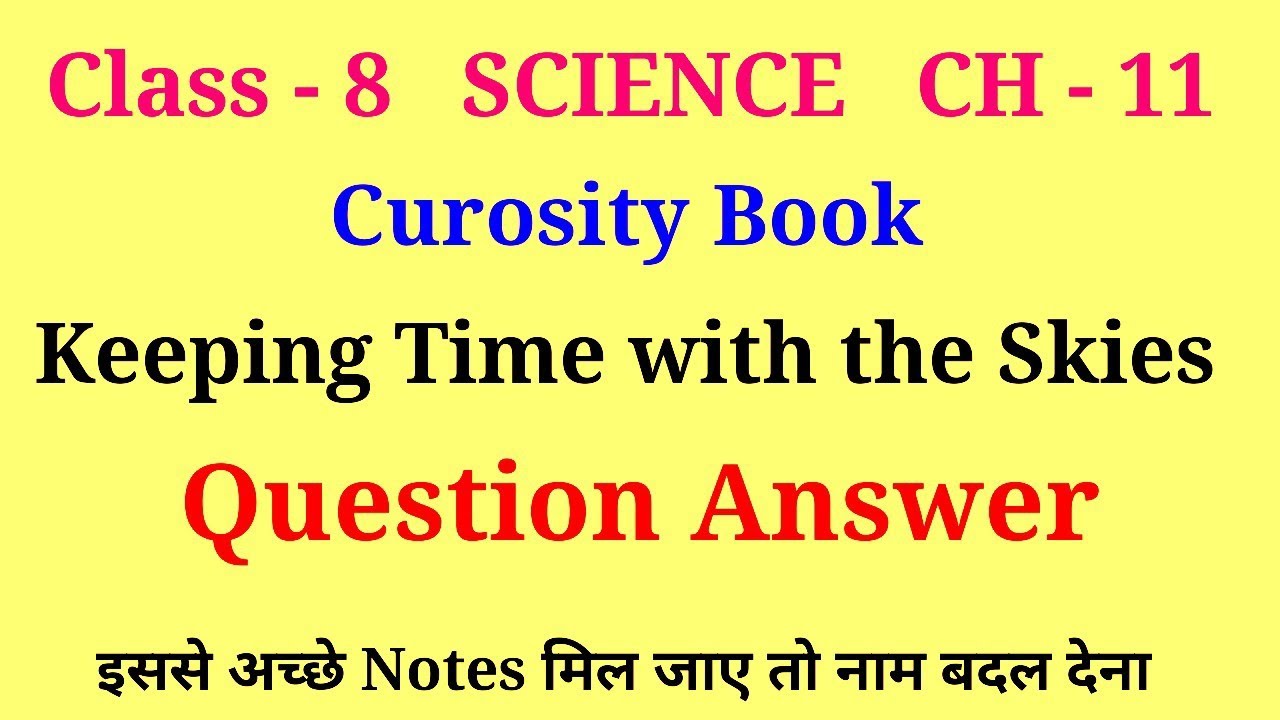 keeping time with the skies class 8 question answer | class 8 science curiosity ch 11 question answe