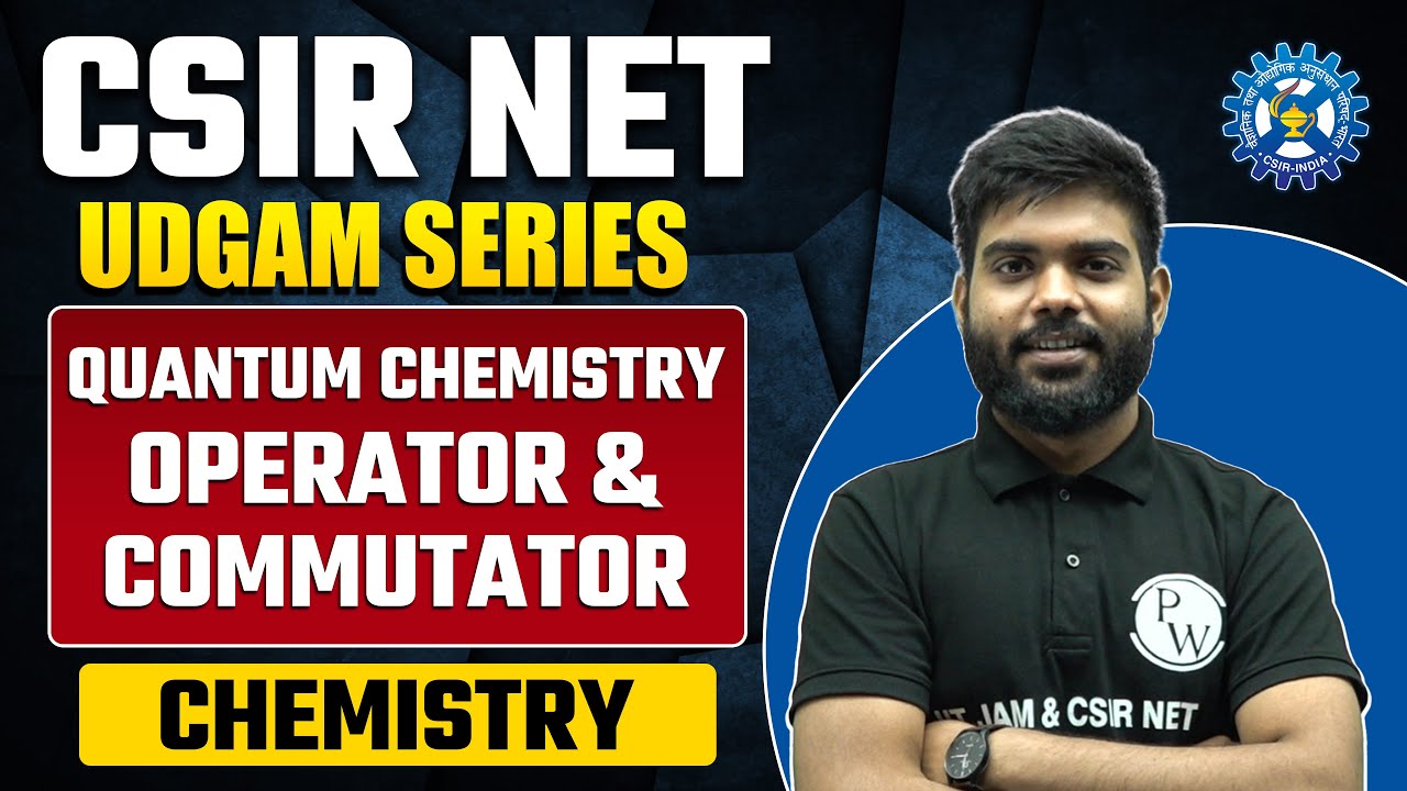 Quantum Chemistry (Operator and Commutator) | Physical Chemistry | UDGAM Series | CSIR NET 2023