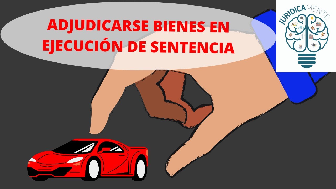 ADJUDICARSE BIENES EN EJECUCIÓN  DE SENTENCIA