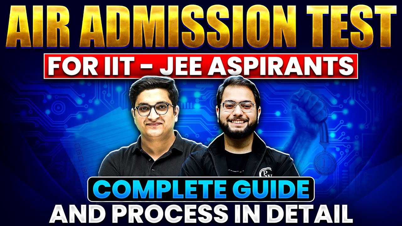 AIR Admission Test for IIT - JEE 2025 Aspirants 🏆 Complete GUIDE and PROCESS in Detail 💯