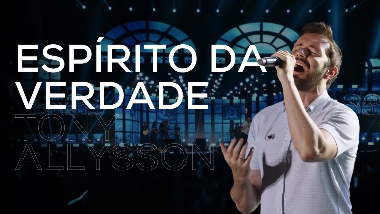 ESPÍRITO DA VERDADE - TONY ALLYSSON NO CRISTO É O SHOW 2025
