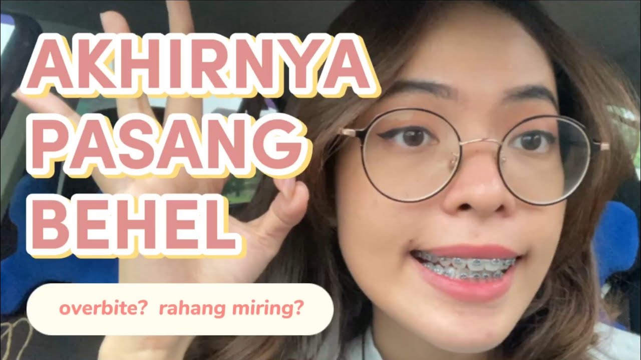 PENGALAMAN PASANG BEHEL DI ORTHODONTIST - Overbite, Rahang Miring | Braces Journey
