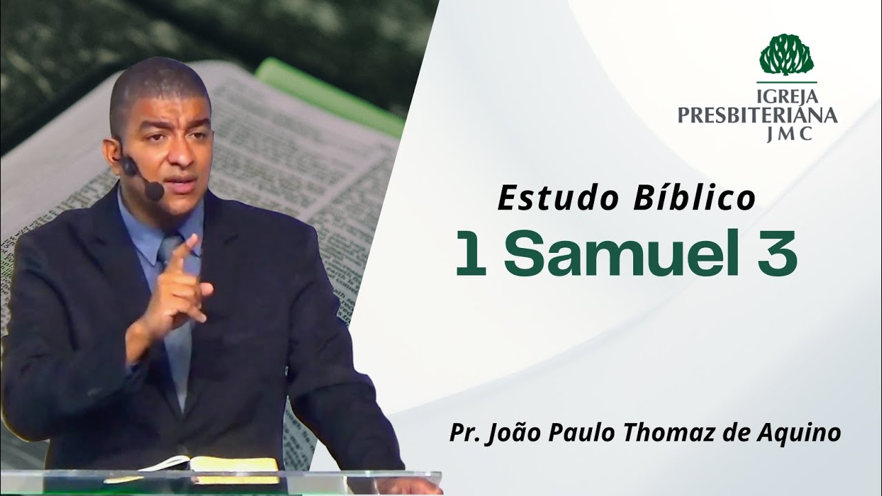 Estudo Bíblico | 1 Samuel 3 | Rev. João Paulo Thomaz de Aquino