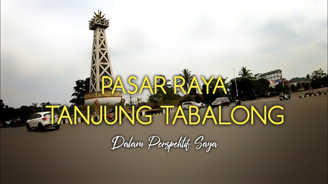 Pasar Raya Bauntung Tanjung Tabalong Dalam Perspektif Saya