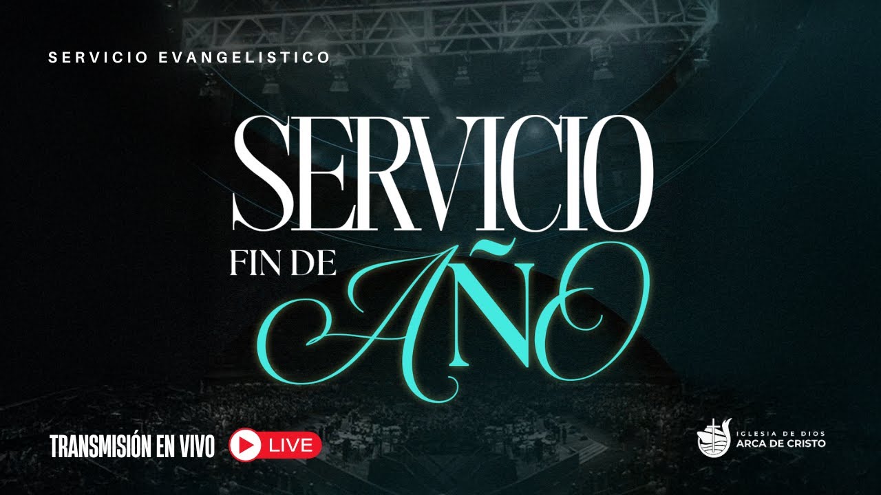 SERVICIO DE FIN DE AÑO - IGLESIA DE DIOS ARCA DE CRISTO