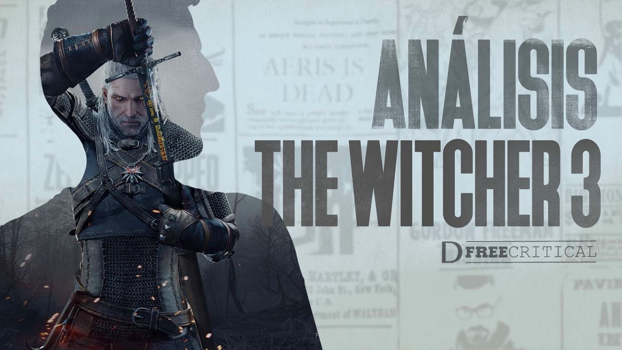 THE WITCHER 3 - Análisis (CON PASIÓN tras 220h) | DFreeCritical