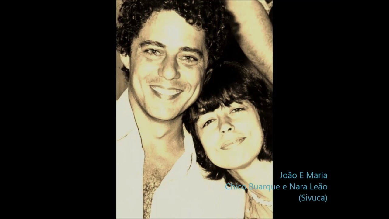 Chico Buarque e Nara Le&atilde;o - Jo&atilde;o e Maria (Com Letra na Descri&ccedil;&atilde;o) -Legendas