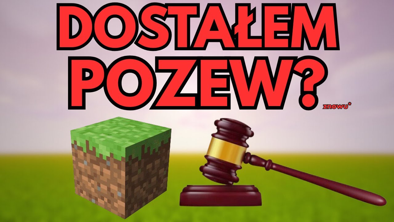 Zostałem POZWANY (znowu) za FILM MINECRAFT? XD