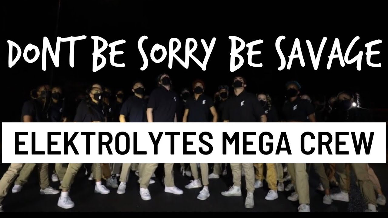 ELEKTROLYTES MEGA CREW// DON'T BE SORRY, BE SAVAGE// Video Set// Shot By Jaeger//