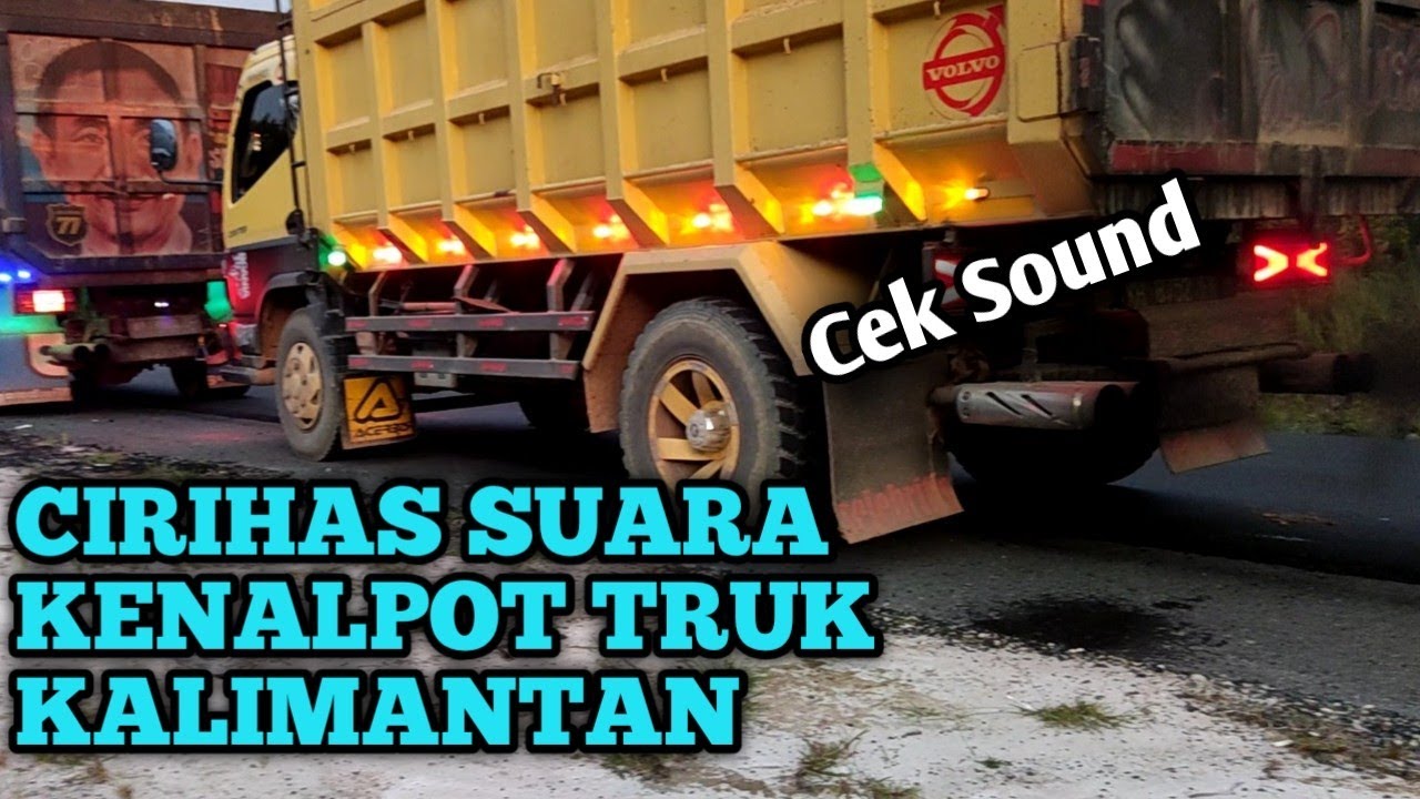 Cek Sound Suara Kenalpot Truk Kalimantan... ‼️