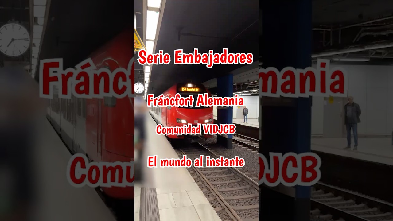 Serie Embajadores VIDJCB Metro de Fr&aacute;ncfort Alemania