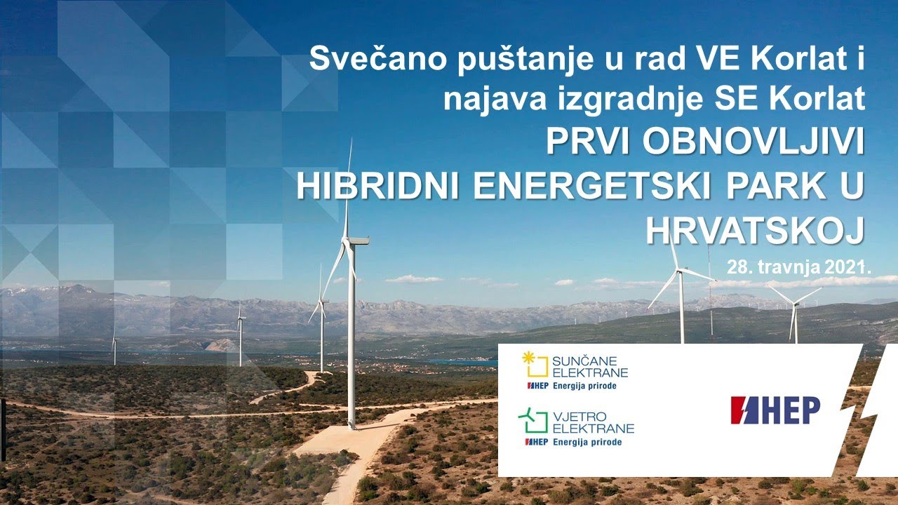 Puštanje u rad VE Korlat | Najava izgradnje SE Korlat i hibridnog energetskog parka