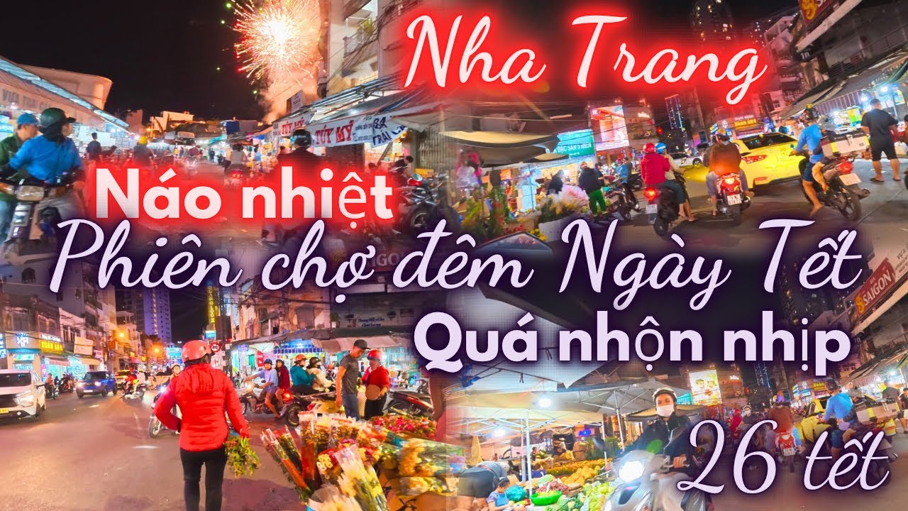Chợ Đầm tối ngày cận Tết , Náo nhiệt phiên chợ đêm ngày 26 Tết, Quá nhộn nhịp , Buôn bán Tấp nập.