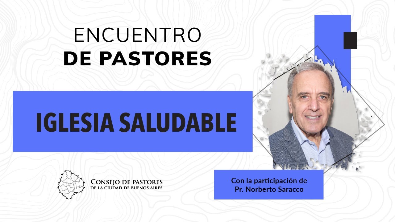 Iglesia saludable - Pr Norberto Saracco