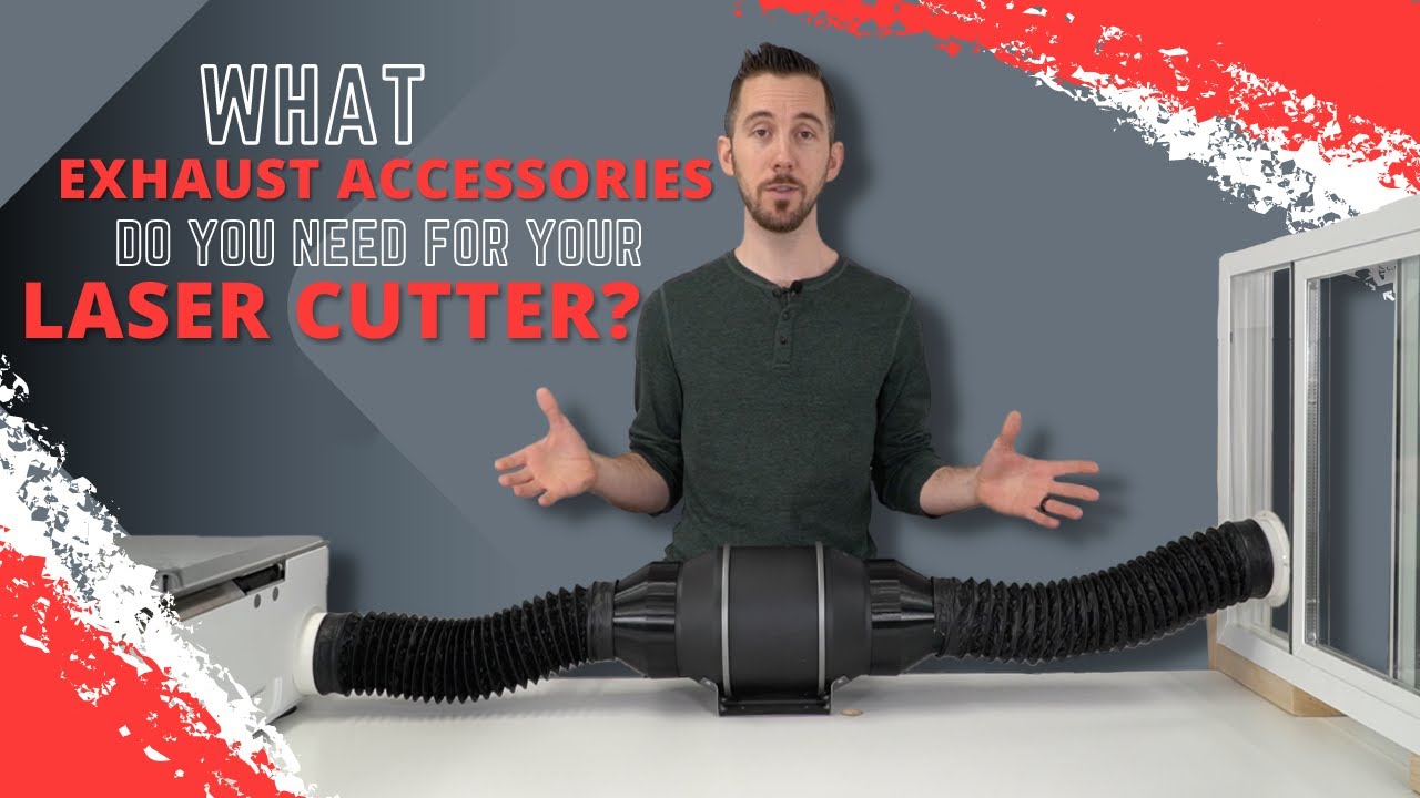 What exhaust accessories do you need for your laser cutter / Glowforge