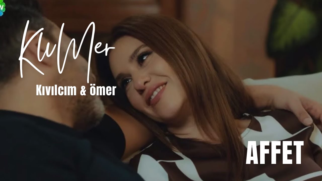 Affet // Kıvılcım & Ömer // Kızılcık Şerbeti // KıvMer