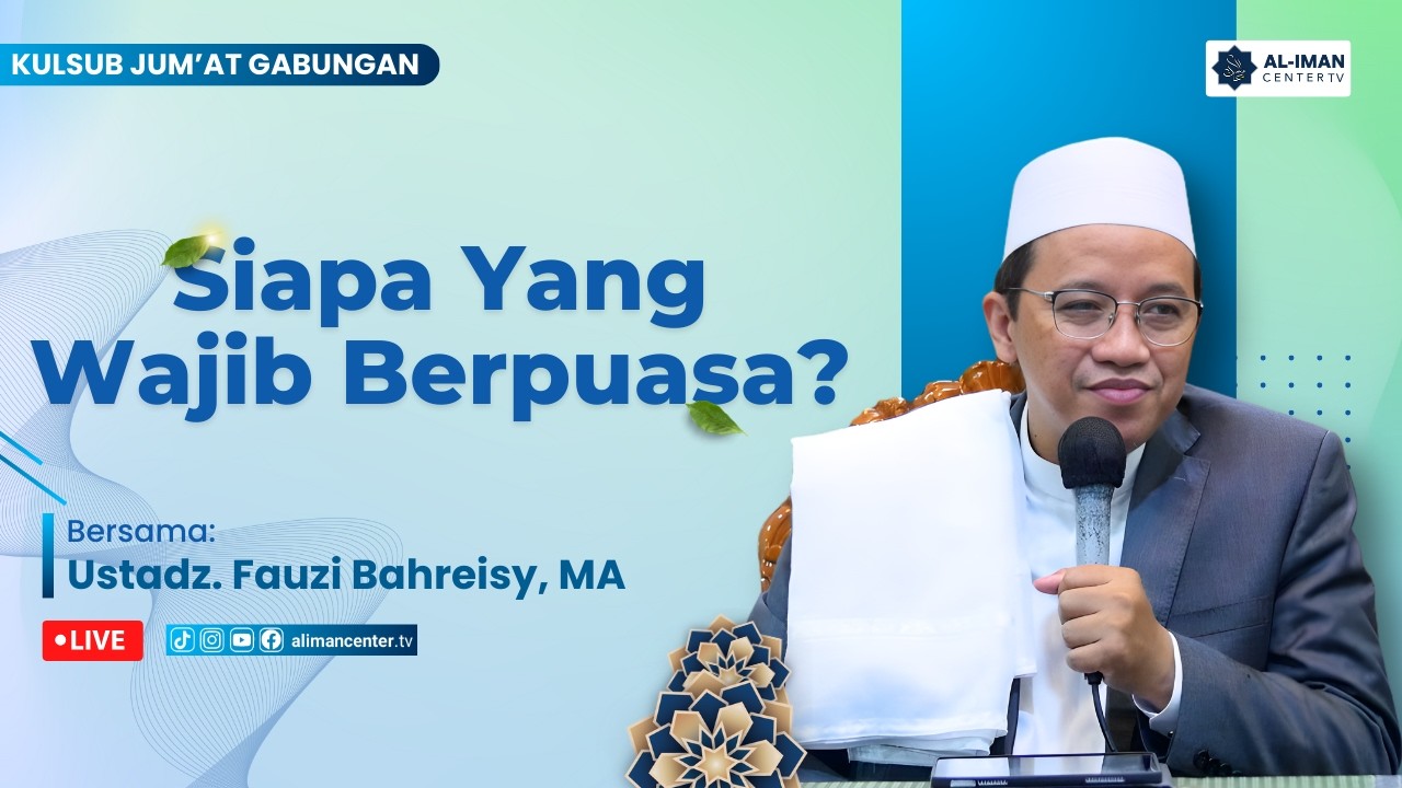 Siapa Yang Wajib Berpuasa? | Kajian Jum'at Subuh Gabungan |  Bersama: Ust. Fauzi Bahreisy, MA