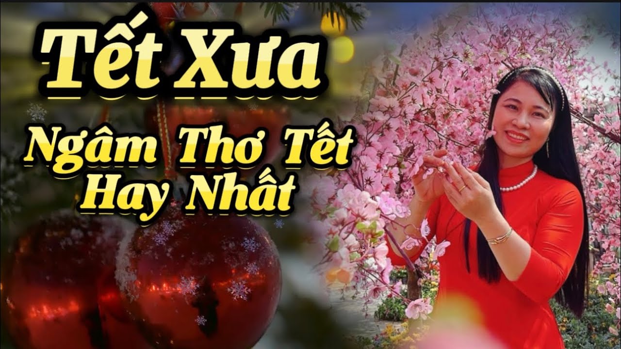 Tết Xưa  - Có Gì Khác Tết Nay  - Ngâm Thơ Hoàng Hồng