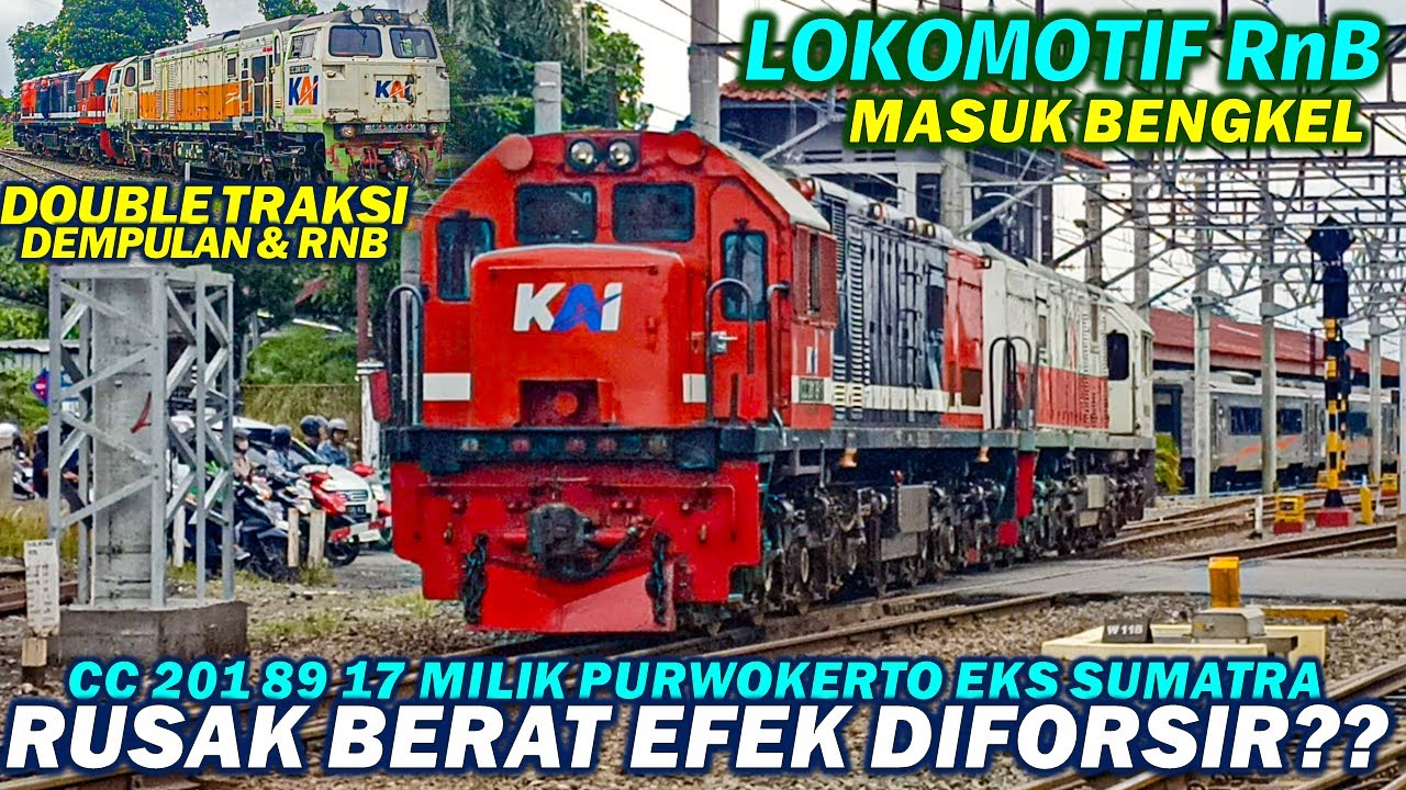 RUSAK EFEK DIFORSIR?? Lokomotif CC 201 89 17 Livery RnB Masuk Balai Yasa Bengkel Kereta Api Jogja