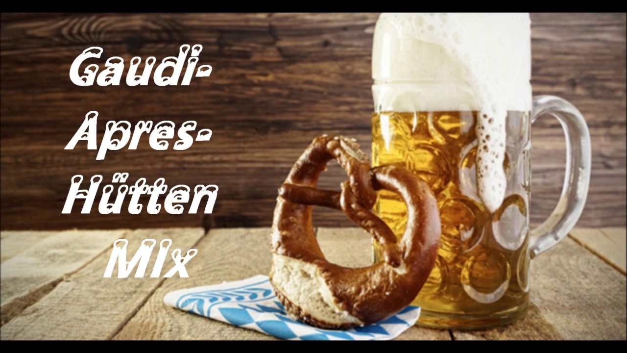 Gaudi-Apres - H&uuml;tten MIX - PARTY - Stimmungshits !