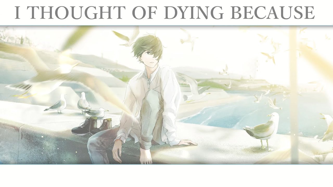I Thought of Dying Because「僕が死のうと思ったのは」  ・　Soraru「そらる」| Kanji + Romaji Lyric Video