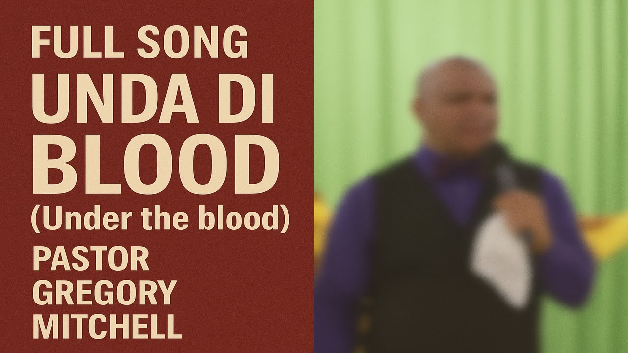 FULL SONG - UNDA DI BLOOD (Under the blood) - PASTOR GREGORY MITCHELL