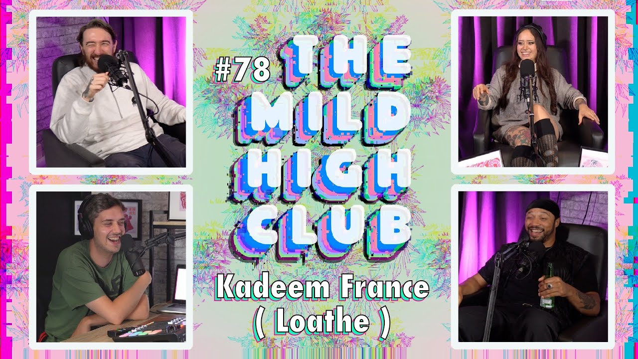 The Mild High Club w/ Kadeem France ( Loathe ) - Ep #78