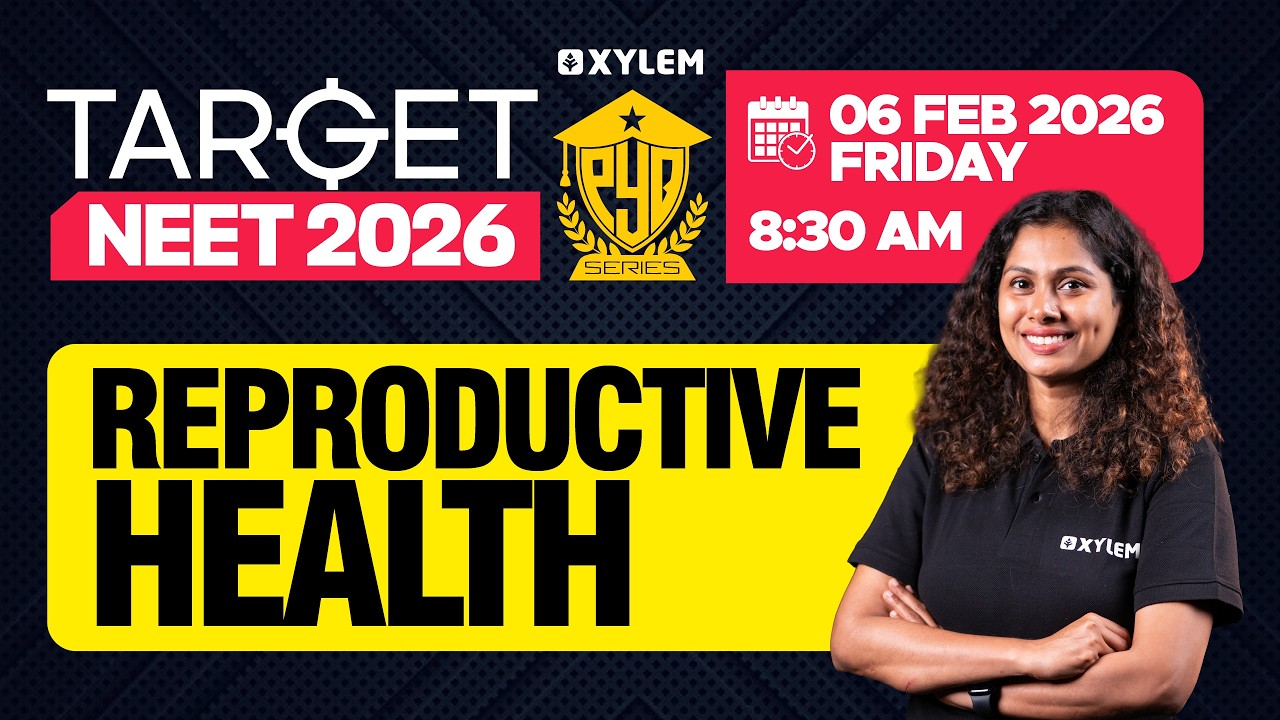 TARGET NEET 2026 - Reproductive Health | PYQ SERIES | Xylem NEET 2026