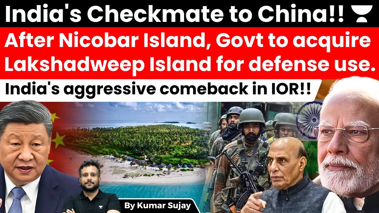China's Dilemma: Govt begins process to acquire 'strategic' Lakshadweep Island for defense use