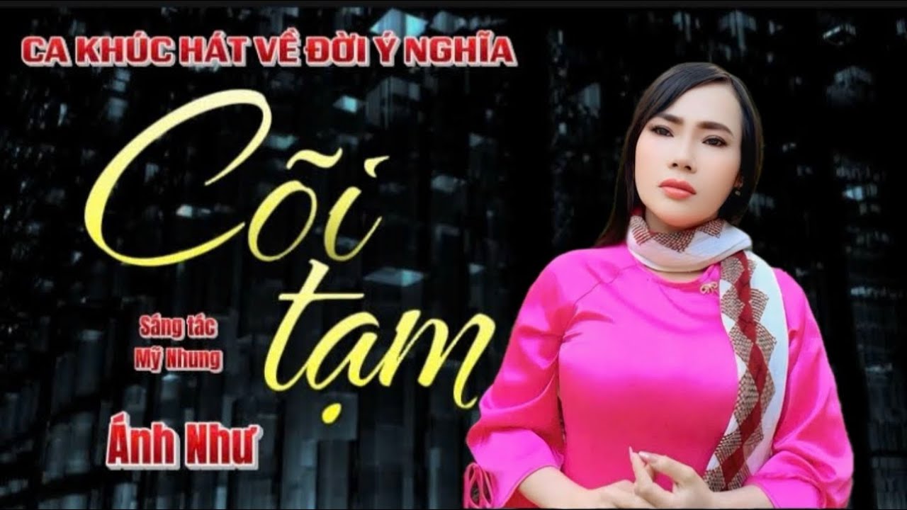 ➡️Ca Khúc Hát  Về Đời ý Nghĩa ✔️CÕI TẠM ✔️ÁNH NHƯ…