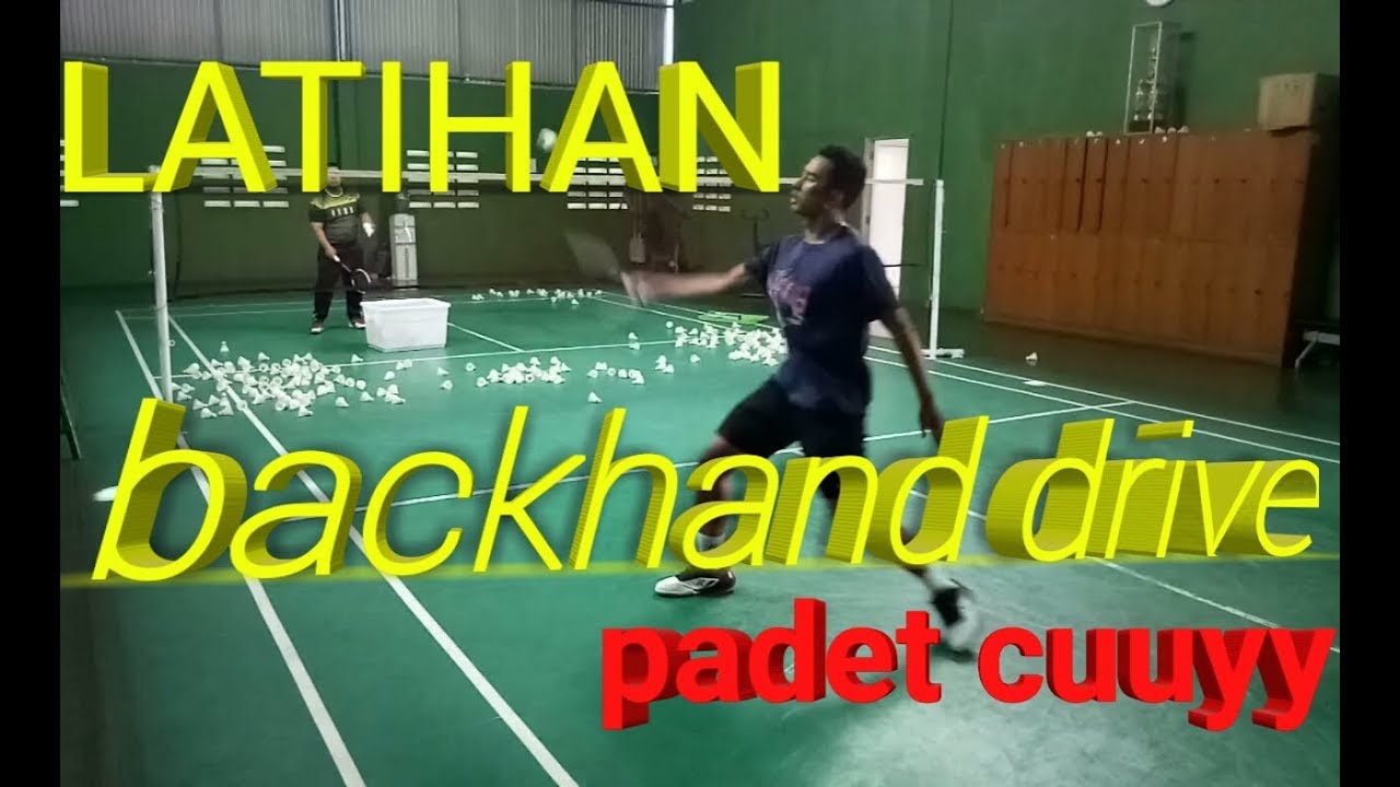 Latihan backhand drive bulutangkis. Backhand drive badminton