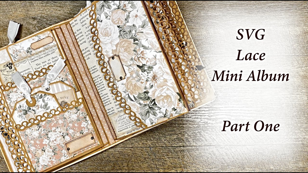 SVG Lace Mini Album ~ Tutorial ~ Part One