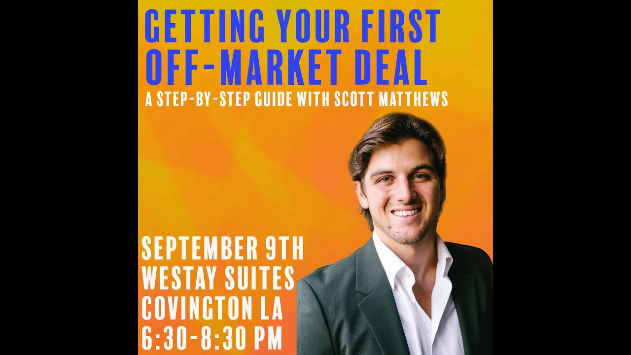 Getting Your First Off-Market Real Estate Deal: Step-by-Step Guide w/ Scott Matthews