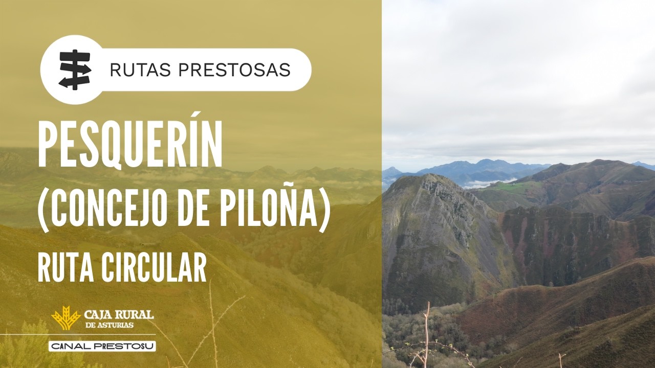 Canal Prestosu | Rutas prestosas: ruta Pesquerín, en el concejo de Piloña