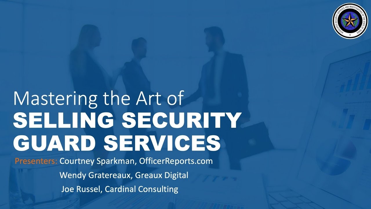 Mastering the Art of Selling Security Guard Services