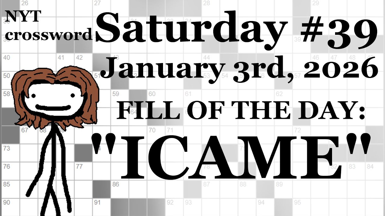 Saturday,  1/3/26 -- NYT Crossword with Sam