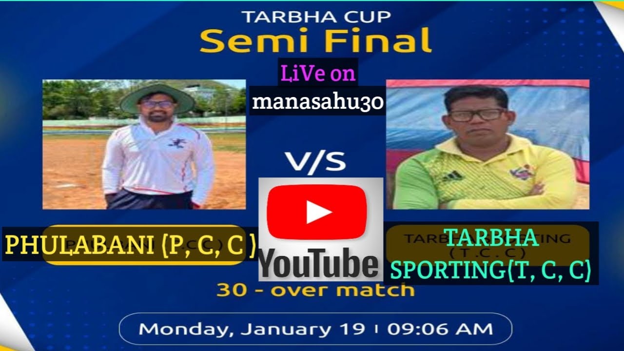 Live on  TARBHA CUP TARBHA SPORTING(T,C,C) VS PHULBANI (P, C, C)