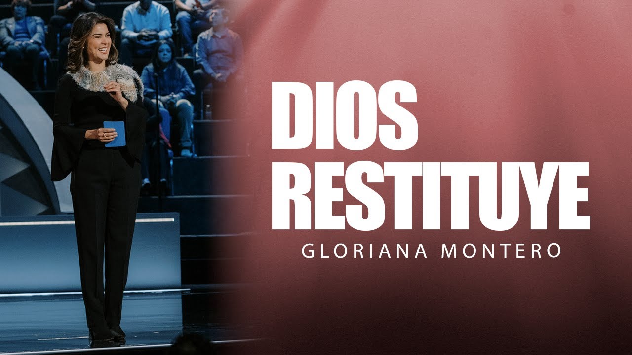 Dios restituye - Gloriana Montero | Prédicas Cristianas 2025