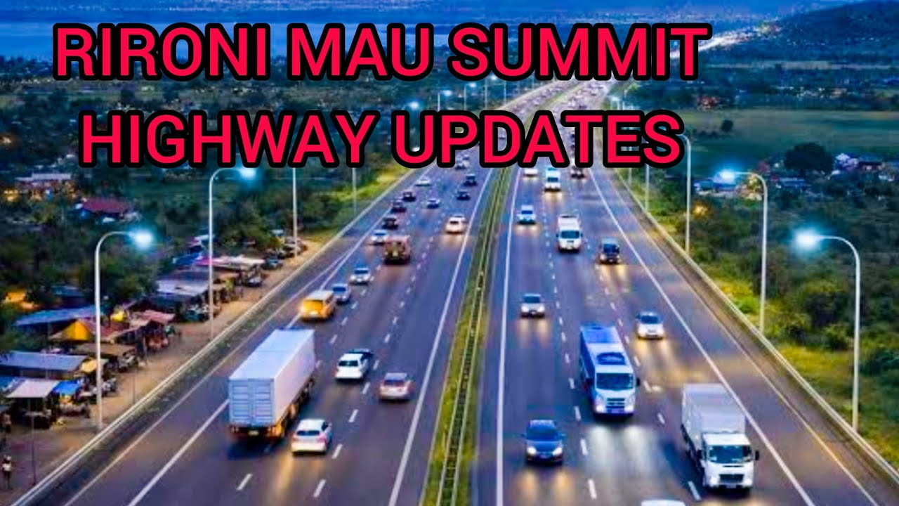 THE DEAL IS DONE NOW...THE GOVERNMENT INSPECT THE RIRONI MAU SUMMIT ROAD.HERE IS THE LATEST UPDATES 