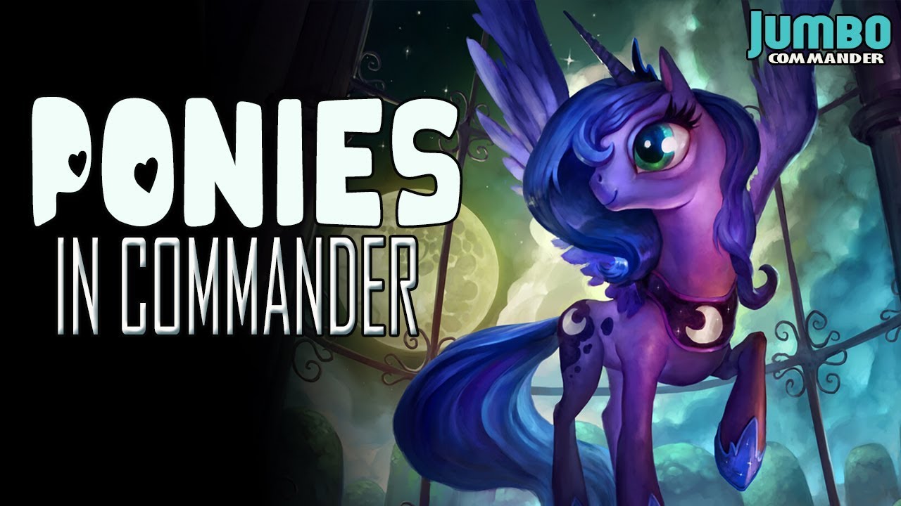 My Little Pony in Commander | Are They Worth It?