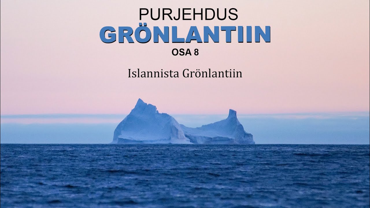 Purjehdus Grönlantiin - Islannista Grönlannin itärannikolle  jäävuorien ja sumun läpi | osa 8