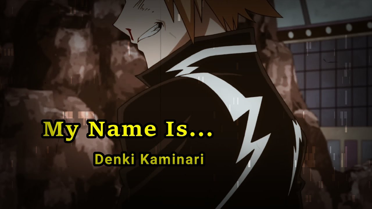 Denki Kaminari AMV - My name is...