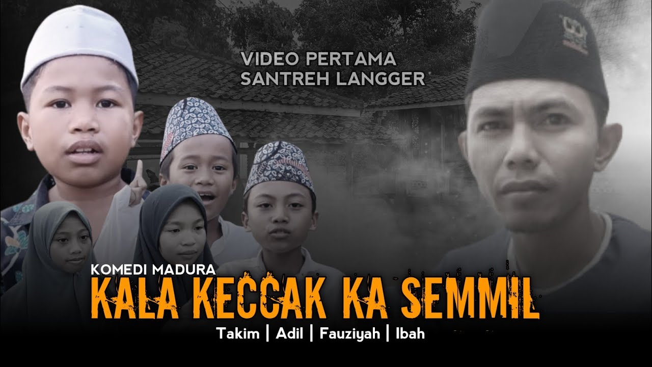 Kala keccak ka Semmil | Santreh Langger | Komedi Madura