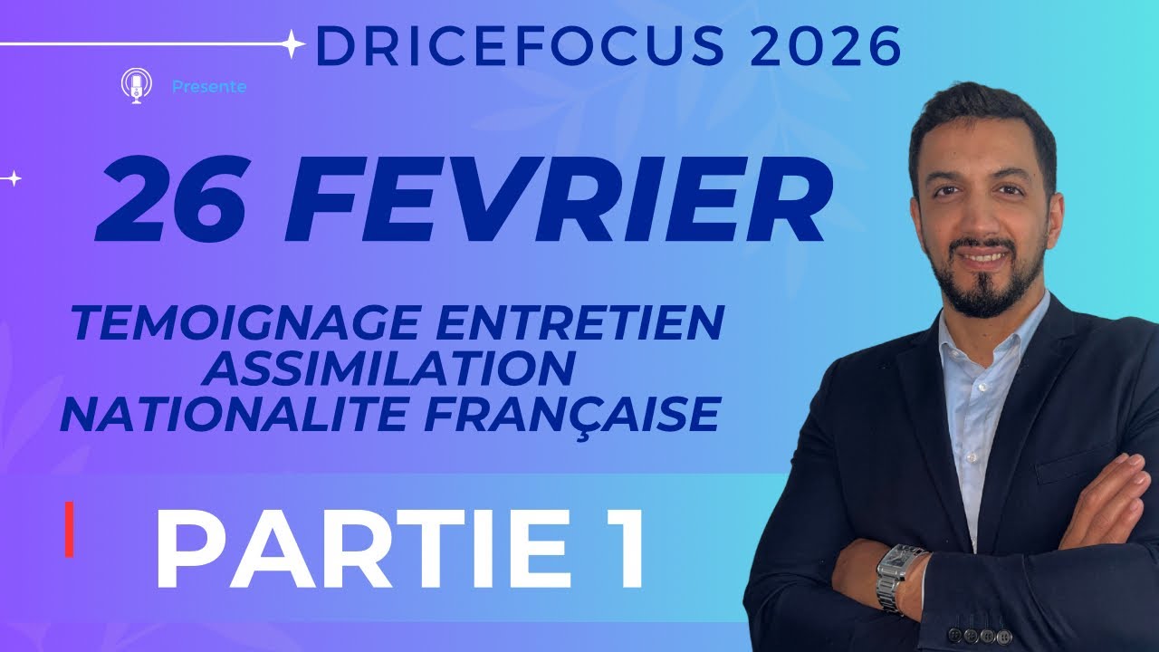 Témoignage entretien assimilation nationalité française 