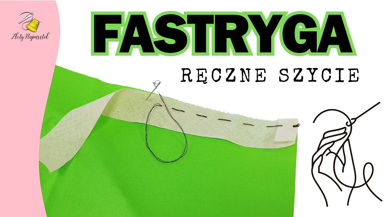 Fastryga - ścieg ręczny [ 5 przykład&oacute;w użycia]