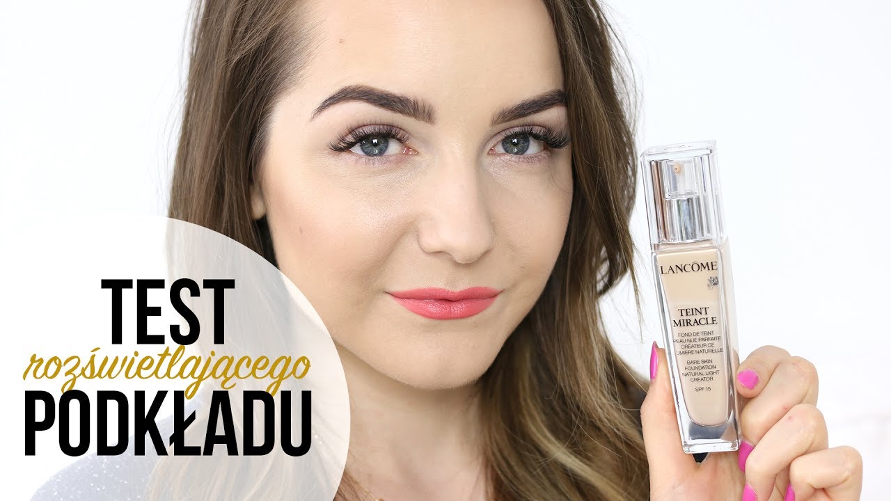TEST ROZŚWIETLAJĄCEGO PODKŁADU LANCOME TEINT MIRACLE + tańsze zamienniki | Milena Makeup