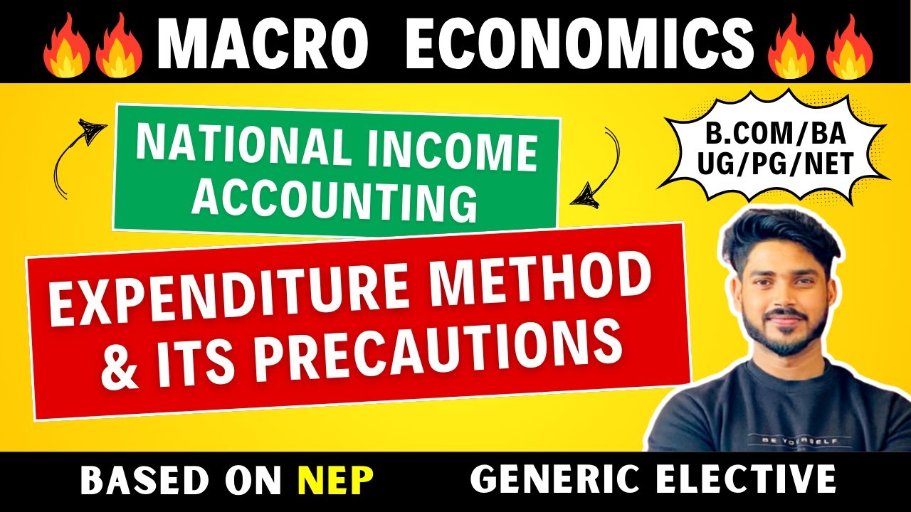 Expenditure Method of National Income & it's Precautions | Macroeconomics | GE, BA, Bcom H, Bsc, DU