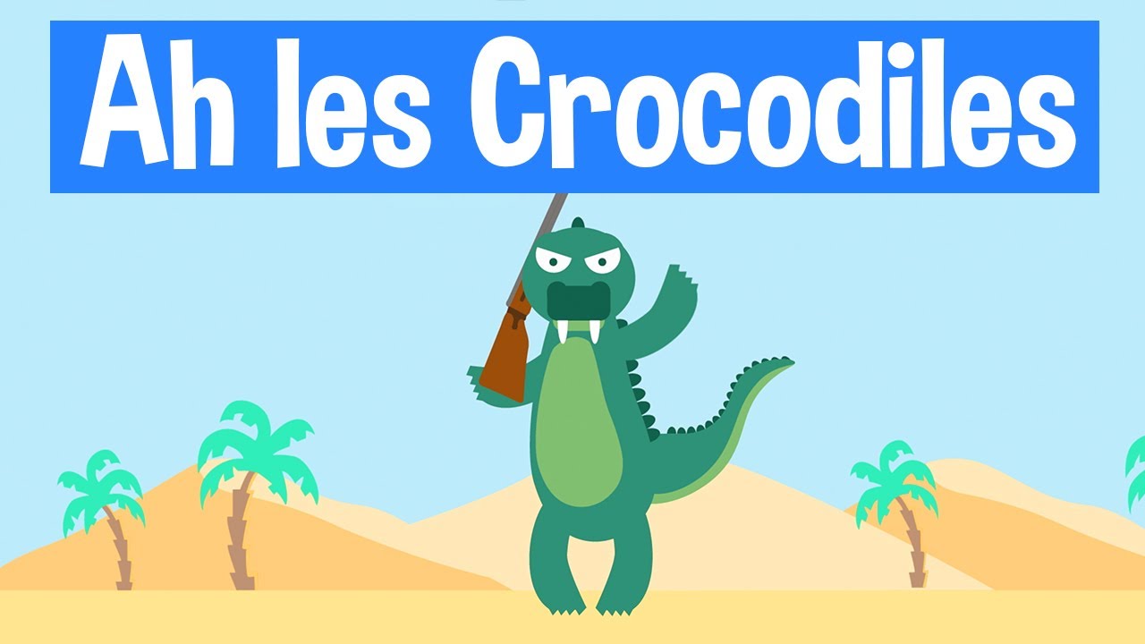 😃  AH LES CROCODILES - Comptines et chansons pour enfants